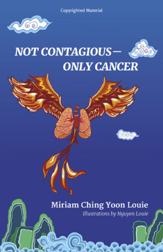 Not Contagious—Only Cancer by Miriam Ching Yoon Louie